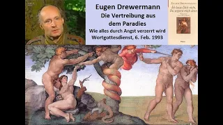 Drewermann: Die Vertreibung aus dem Paradies - Wenn Angst alles verzerrt. 1. Mose 3 Ein Gottesdienst