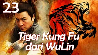 【INDO SUB】EP 23丨Tiger Kung Fu dari Wu Lin丨Tiger Kung Fu of Wu Lin丨Wu Lin Meng Hu丨武林猛虎