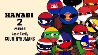 Hanabi 2 Meme | ft. Asean Family Countryhumans