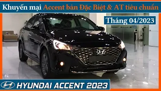 Cập nhật giá xe Hyundai Accent tháng 04/2023. Áp dụng cho Accent 1.4at Đặc biệt và Tiêu chuẩn