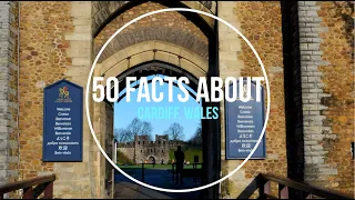 50 Facts About - Cardiff, Wales