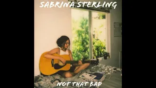 Sabrina Sterling - Not that bad (Unofficial audio)