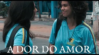 Curta-metragem: A Dor do Amor (Filme realizado pelos alunos da ELAD)