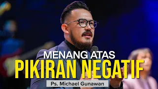 Menang Atas PIKIRAN NEGATIF | Khotbah Ps. Michael Gunawan Terbaru | GSJS Church Online