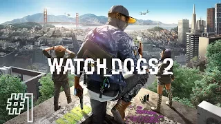 Прохождение Watch Dogs 2 (Без комментариев) #1 - Посвящение в DedSec