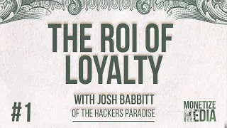 Josh Babbitt, The Hackers Paradise: The ROI of Building a Loyal Audience with Honest Reviews