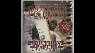 Blood Raw & DJ Drama - Indictment Papers [Gangsta Grillz Special Edition] (Full Mixtape)
