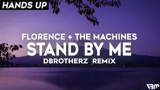 Florence + The Machine - Stand By Me (dBrotherz Final HndzUp Mix) | FBM