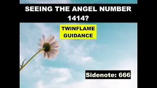 Angel number 1414 on the twin flame journey: Meaning and Guidance (side note: angel number 666)