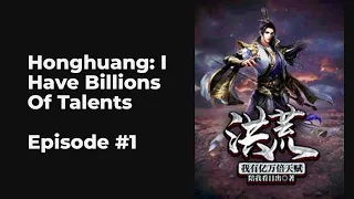 Honghuang: I Have Billions Of Talents EP1-10 FULL | 洪荒：我有亿万倍天赋