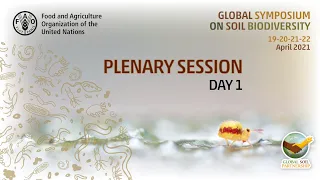 Plenary Session - Day 1 - Global Symposium on Soil Biodiversity 2021