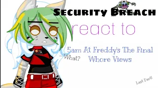 Security Breach react to 5am At Freddy's The Final Whore Views// Last Part!! | Bootiful thumb 👌