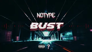 NOTYPE - BUST (Official Visualizer)