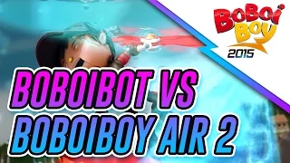 BoBoiBot vs BoBoiBoy Air Pusingan ke-2