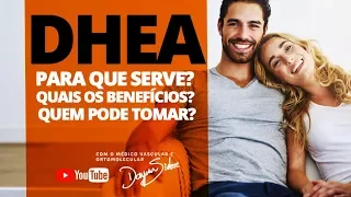 DHEA: Para que serve? Quais os benefícios? Quem pode tomar? | Dr. Dayan Siebra