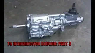 How to Rebuild T5 Transmission Part 3 of 3