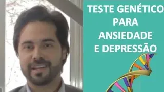 TESTE GENÉTICO PODE ENCONTRAR O MELHOR REMÉDIO PARA ANSIEDADE E DEPRESSÃO