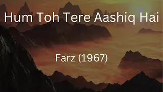 Hum Toh Tere Aashiq Hai | Farz (1967) | Mukesh, Lata Mangeshkar | Laxmikant-Pyarelal | Jitendra