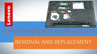 HOW TO DISASSEMBLE AND REPLACE LENOVO G40, G50, G70, Z40, Z50, Z70