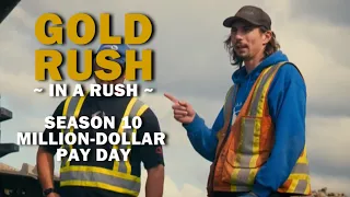 Gold Rush (In a Rush) | Season 10, Episode 12 | Million-Dollar Pay Day