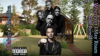 J Balvin X Metallica - Wherever I May Roam (Full Remix)