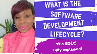 What is the Software Development Life Cycle? - The SDLC Explained