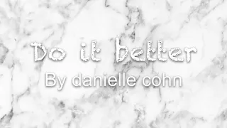 Danielle Cohn~Do it better(Lyric video)