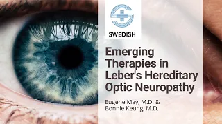 Keung: Emerging Therapies in Leber's Hereditary Optic Neuropathy - Eugene May, MD & Bonnie Keung, MD