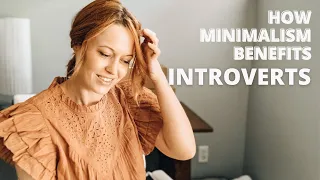 How Minimalism Benefits Introverts