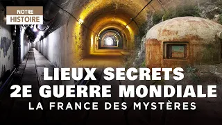 Les lieux secrets de la SECONDE GUERRE MONDIALE - La France des mystères - Documentaire - MG