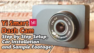 Yi Smart DashCam Step by Step Setup, Car Installation and Sample Footage