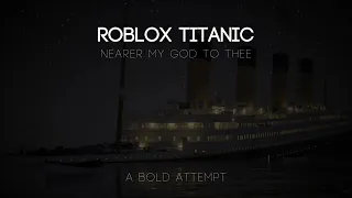 Roblox Titanic  - Nearer My God To Thee (Cover) | Iniquity - Music