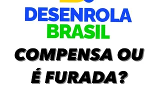 NÃO FAÇA O DESENROLA BRASIL ANTES DE ASSISTIR ESTE VÍDEO! SERÁ QUE COMPENSA OU É FURADA?