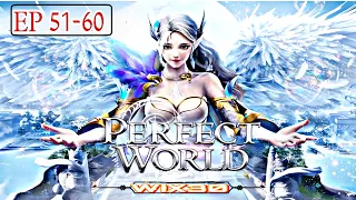 PERFECT WORLD EPISODE 51-60