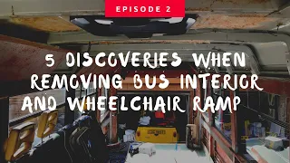 Hidden Discoveries! Ripping Out Bus Interior & Mobility Ramp | Mercedes Vario Camper Conversion