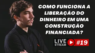 LIVE #19 - COMO A CAIXA LIBERA O DINHEIRO EM UMA CONSTRUÇÃO FINANCIADA?