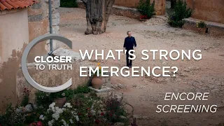 What's Strong Emergence? | ENCORE Episode 1905 | Closer To Truth