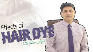 Effects of Hair Dye | Hair Loss | Dr Rana Irfan