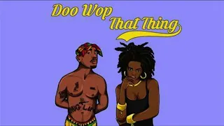 2Pac & Lauryn Hill - Doo Wop (That Thing) (DJ Discretion Remix, High Pitched +0.5 version)