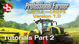 Professional Farmer: Cattle and Crops version 1.0 - Tutorials - Part 2