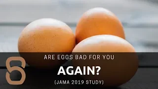 Are Eggs Bad for You AGAIN? (JAMA 2019 Study)