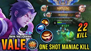 22 Kills + 2x MANIAC!! One Shot MANIAC Kill Vale Crazy Combo!! - Build Top 1 Global Vale ~ MLBB