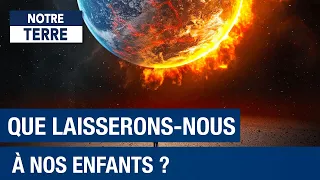 Quelle planète laisserons-nous à nos enfants - Planète, environnement et écologie Documentaire HD