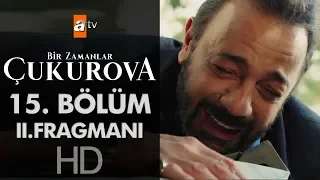 Bir Zamanlar Çukurova 15. Bölüm 2. Fragmanı