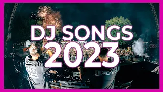 DJ SONGS 2023 - Mashups & Remixes of Popular Songs 2023 | DJ Songs Club Music Disco Remix Mix 2023