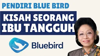 Kisah Pendiri Blue Bird, Seorang Ibu Tangguh | Mutiara Fatimah Djokosoetono