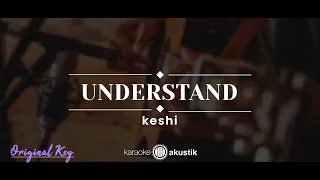 Understand – Keshi (KARAOKE ACOUSTIC - ORIGINAL KEY)