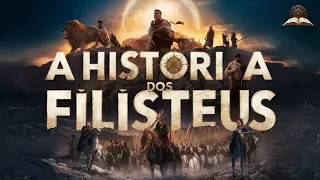 A HISTÓRIA DOS FILISTEUS