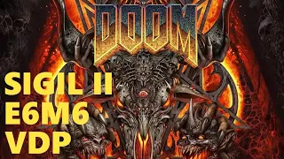 DOOM: SIGIL II - E6M6 - UV MAX with VDP Monster Randomizer