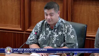 FY 2023 Budget Hearing - Senator Joe S. San Agustin - May 18, 2022 2pm GMHA